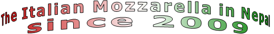 The Italian Mozzarella in Nepal since 2009